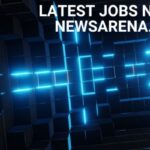 Latest Jobs News by NewsArena.tech: Your 2025 Career Companion